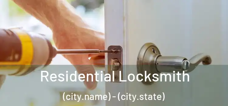  Residential Locksmith (city.name) - (city.state)